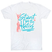 Cheerleading Short Sleeve T-Shirt - Stunt on the Haters
