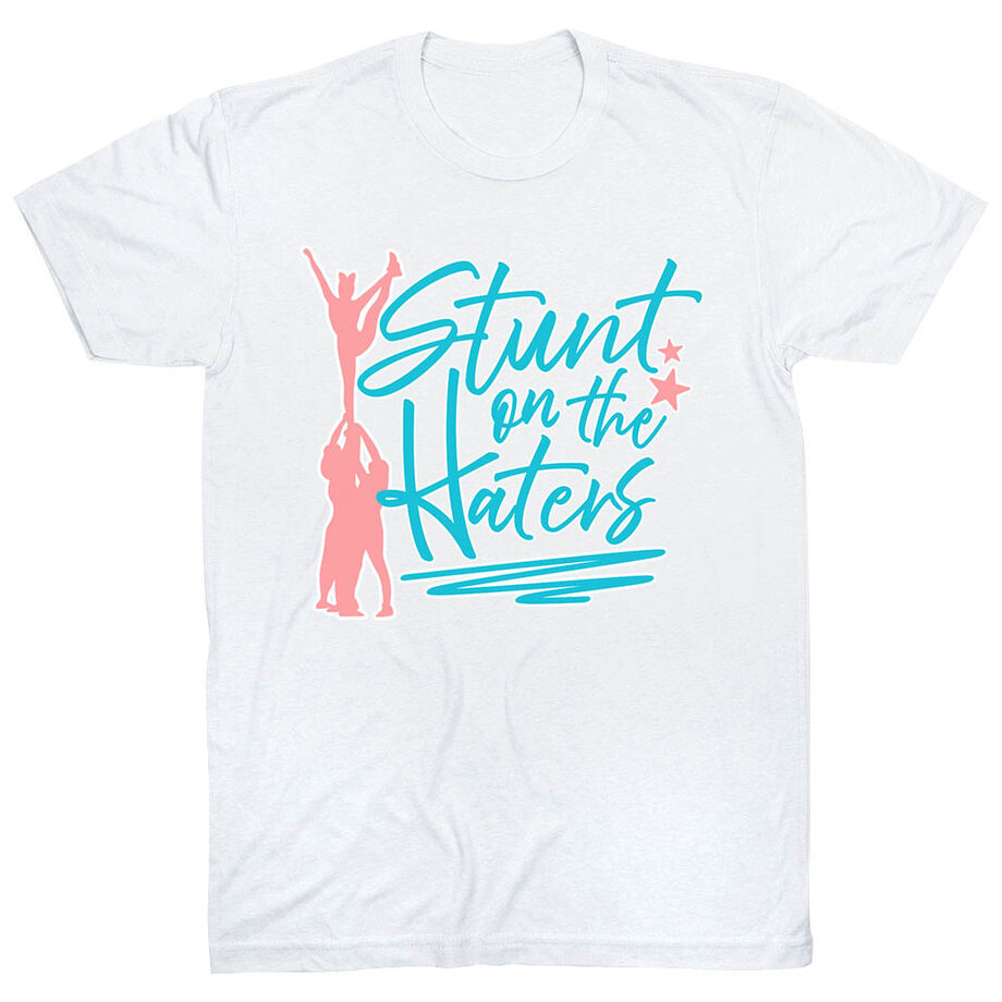 Cheerleading Short Sleeve T-Shirt - Stunt on the Haters