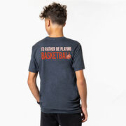 Basketball Short Sleeve T-Shirt - I'd Rather Be Playing Basketball (Back Design)
