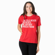 Hockey Short Sleeve T-Shirt - The Cold Never Bothered Me Anyway #HockeyMom
