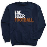 Football Crewneck Sweatshirt - Eat Sleep Football (Bold Text)