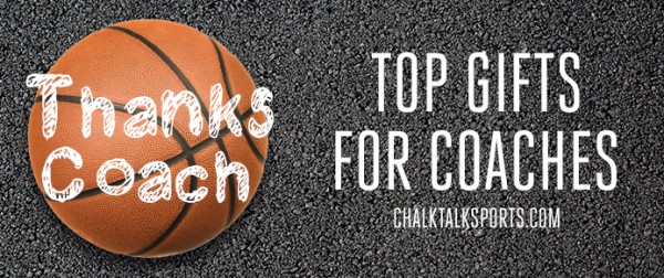 Only the Best for the Best Coach! Top Gifts for Coaches from ChalkTalkSPORTS