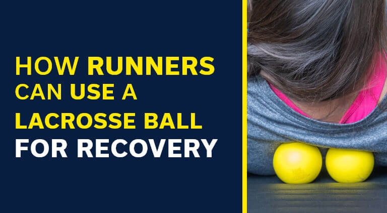 How Runners Can Use a Lacrosse Ball for Recovery