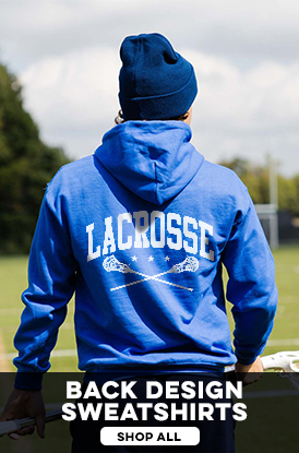 Shop Our Lacrosse Back Design Sweatshirts